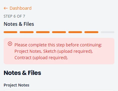 The top of the Notes and Files step with a red box that reads: Please complete this step before continuing: Project Notes, Sketch (upload required), Contract (upload required).