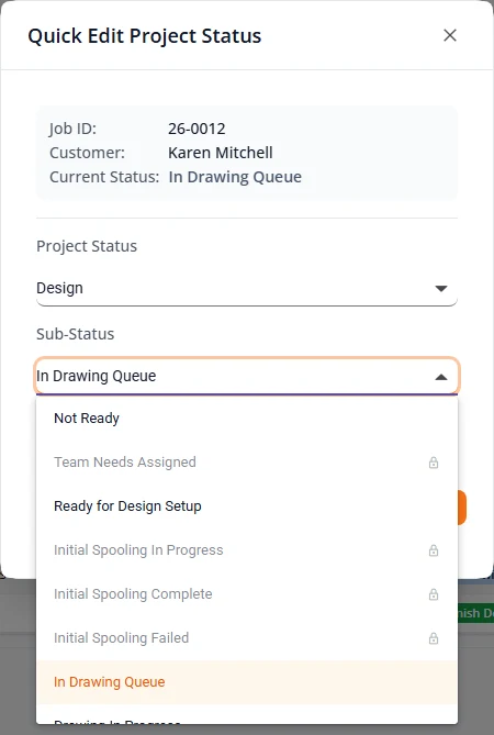 The Sub-Status list in the Quick Edit Project Status box. Team Needs Assigned, Initial Spooling In Progress, Initial Spooling Complete and Initial Spooling Failed are greyed out with a padlock. Not Ready, Ready for Design Setup and In Drawing Queue can be chosen.